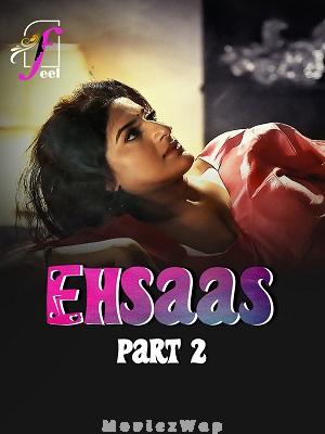 Ehsaas (2025) Hindi UNRATED Season 01 Part 02