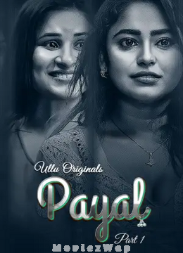 Payal (2024) Telugu UNRATED Season 01 Part 1