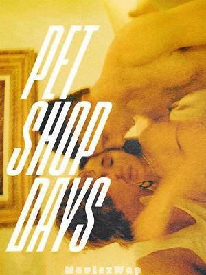 Pet Shop Days (2023) English UNRATED